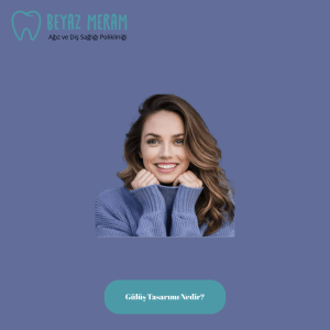 Gülüş Tasarımı Nedir